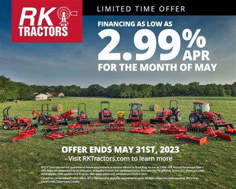 RK will service from those stores that are carrying the <b>tractors</b> (they are adding more stores each month) and they do have additional service via their fleet of service trucks. . Rural king tractor financing rates